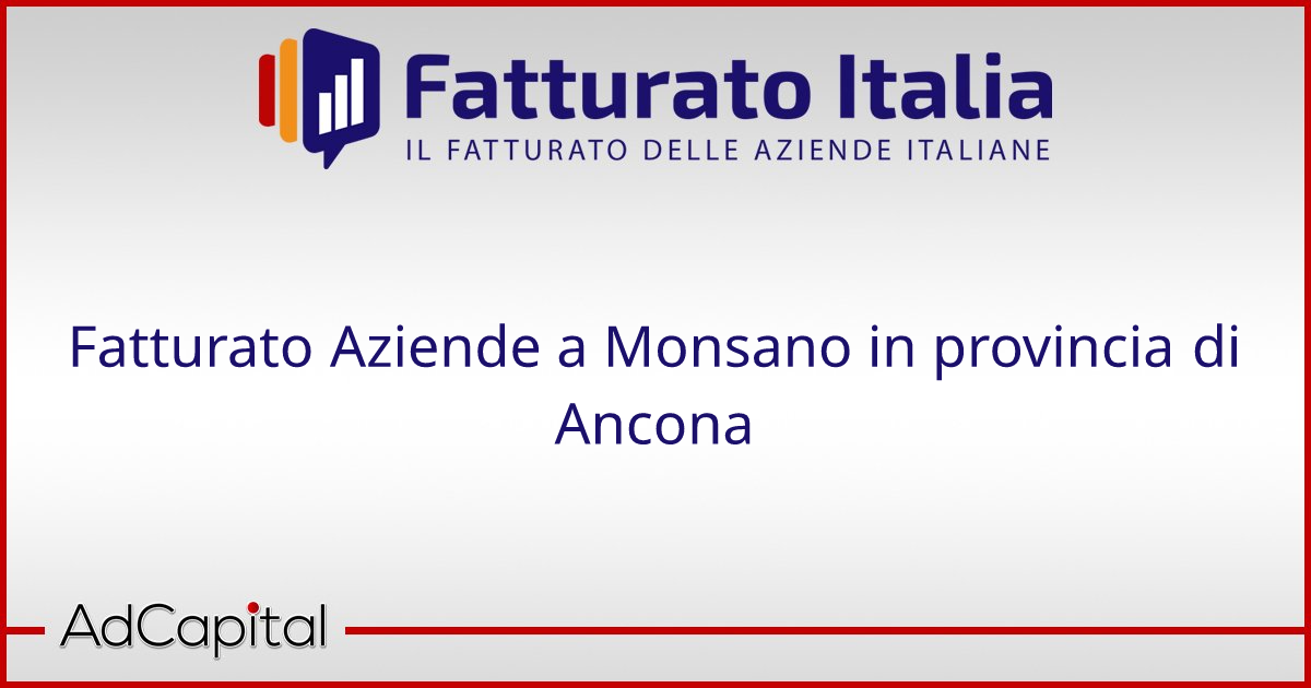 Fatturato Aziende a Monsano in provincia di Ancona